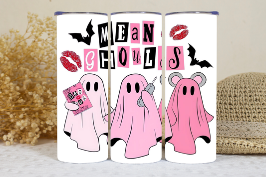 Mean ghouls tumbler.